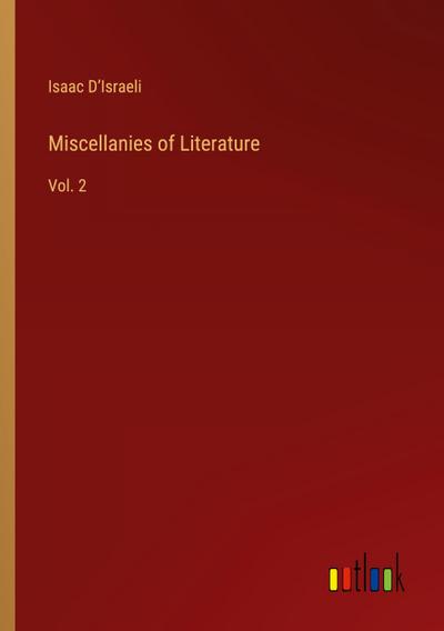 Miscellanies of Literature