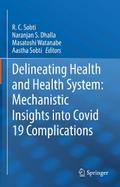 Delineating Health and Health System: Mechanistic Insights into Covid 19 Complications