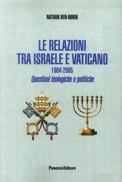 Ben Horin, N: Relazioni tra Israele e Vaticano. 1904-2005. Q