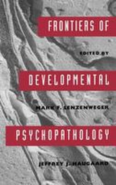 Frontiers of Developmental Psychopathology