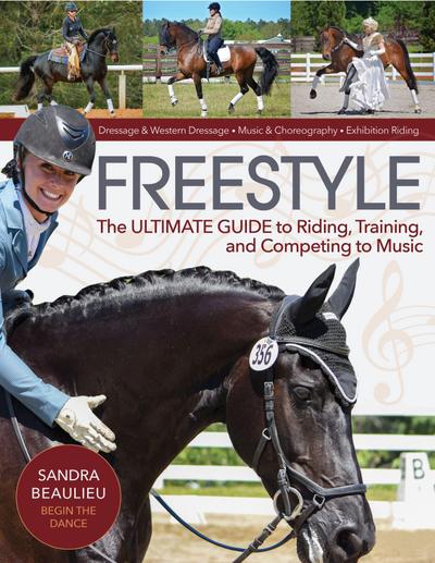 Freestyle: The Ultimate Guide to Riding, Training, and Competing to Music