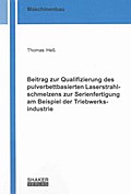 Beitrag zur Qualifizierung des pulverbettbasierten Laserstrahlschmelzens zur Serienfertigung am Beispiel der Triebwerksindustrie