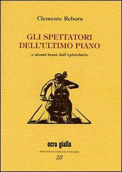 Gli spettatori dell’ultimo piano e alcuni brani dell’epistolario