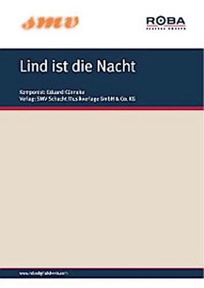 Lind ist die Nacht