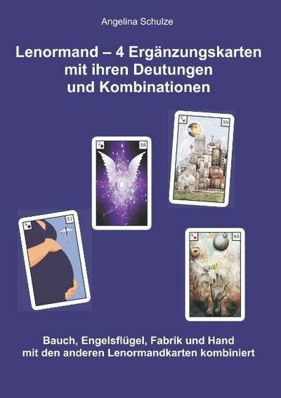 Lenormand - 4 Ergänzungskarten mit ihren Deutungen und Kombinationen