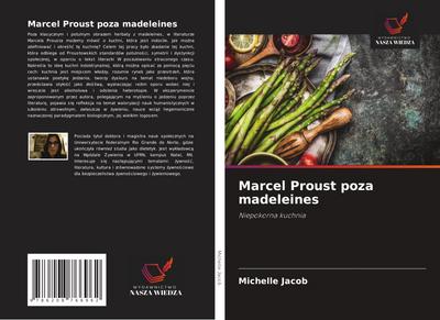 Marcel Proust poza madeleines