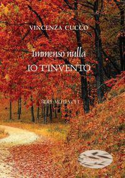 Immenso nulla io t’invento