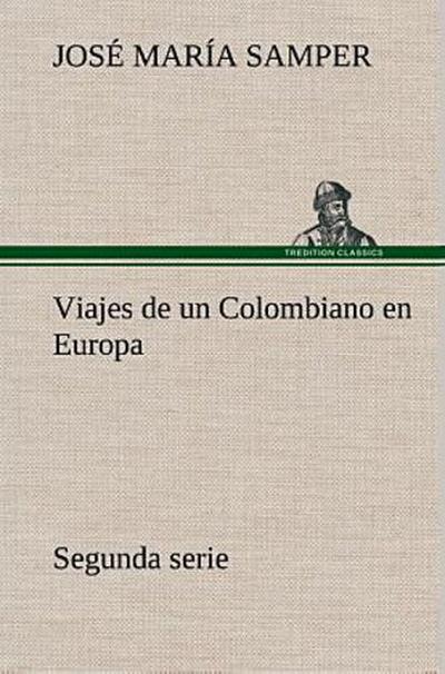 Viajes de un Colombiano en Europa, segunda serie