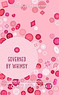 Governed by Whimsy