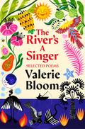 The River’s A Singer: Selected Poems