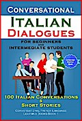 Conversational Italian Dialogues For Beginners and Intermediate Students