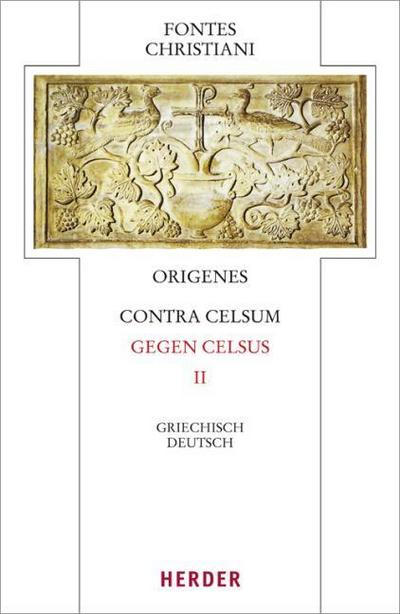 Fontes Christiani 4. Folge. Contra Celsum. Tl.2