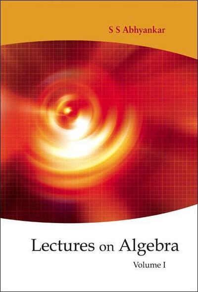 Lectures on Algebra - Volume 1