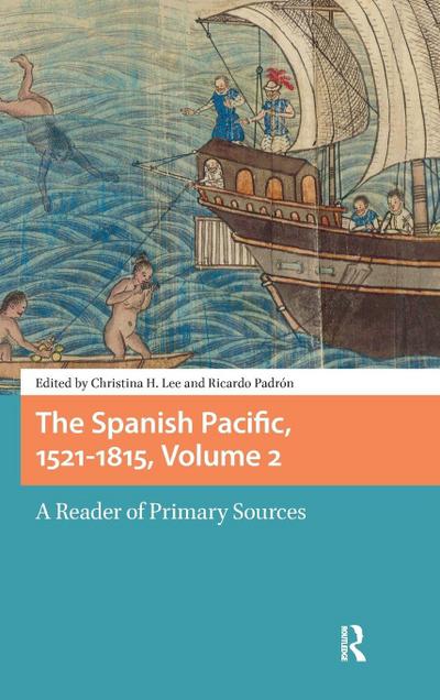The Spanish Pacific, 1521-1815, Volume 2