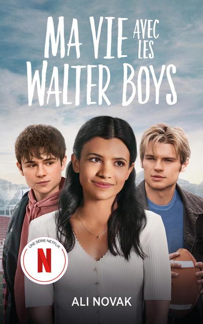 Ma vie avec les Walter Boys - le roman à l’origine de la série Netflix