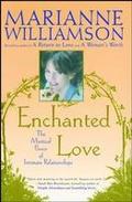 Enchanted Love: The Mystical Power Of Intimate Relationships