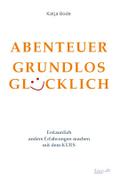 ABENTEUER GRUNDLOS GLÜCKLICH