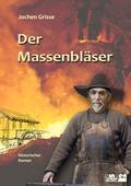 Der Massenbläser von Hans-Jochen Grisse | Ebook