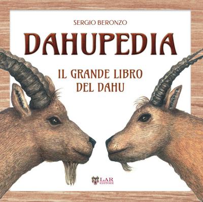 Beronzo, S: Dahupedia. Il grande libro del Dahu