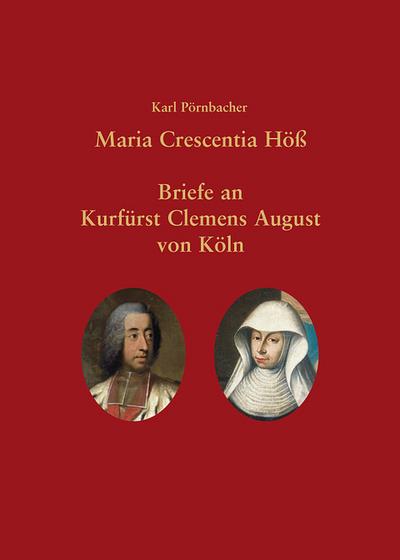 Maria Crescentia Höß  Briefe an Clemens August von Köln