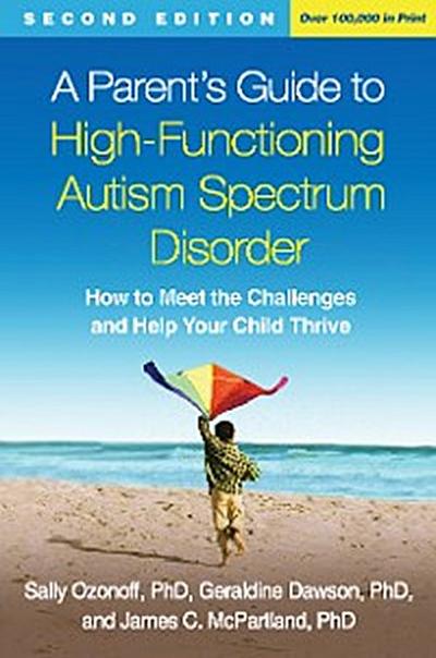 A Parent’s Guide to High-Functioning Autism Spectrum Disorder, Second Edition
