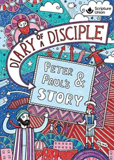 Diary of a Disciple: Peter and Paul’s Story