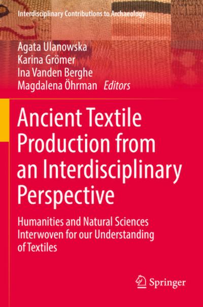 Ancient Textile Production from an Interdisciplinary Perspective