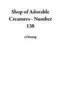 Shop of Adorable Creatures - Number 138