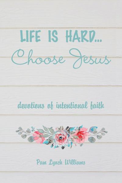 Life is hard...Choose Jesus