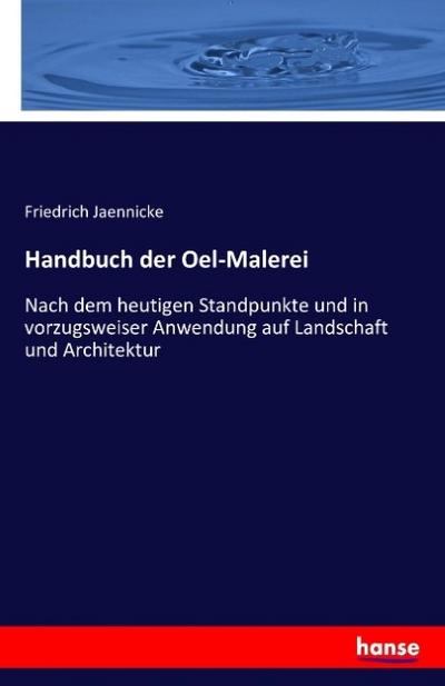 Handbuch der Oel-Malerei