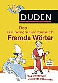 Duden Grundschulwörterbuch - Fremde Wörter - Ulrike Holzwarth-Raether