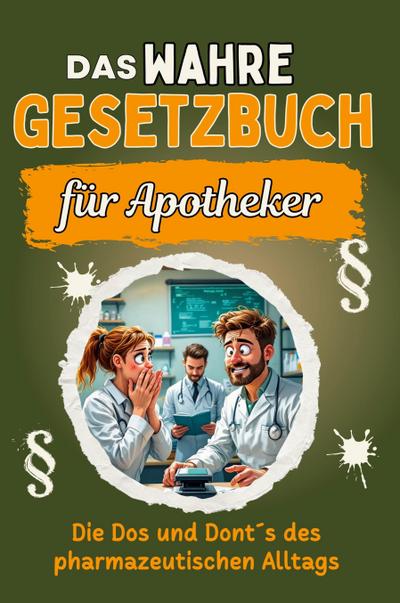 Das wahre Gesetzbuch für Apotheker