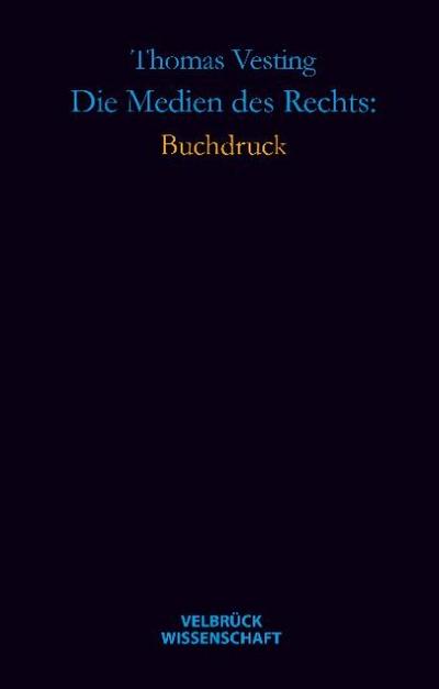 Die Medien des Rechts: Buchdruck
