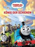 Thomas und seine Freunde – König der Schienen