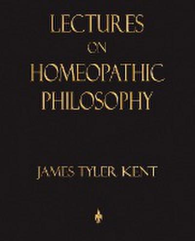 Lectures on Homeopathic Philosophy