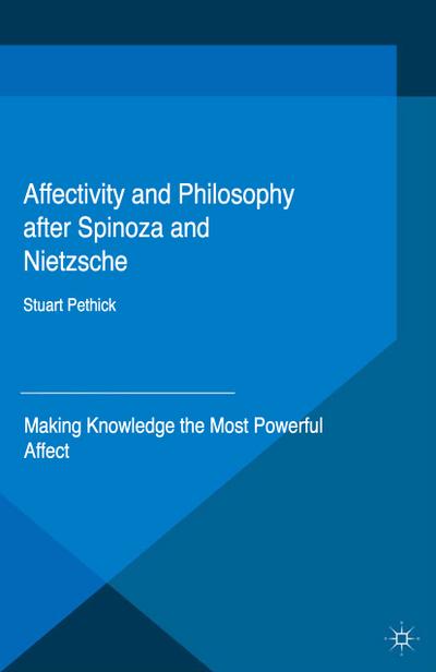 Affectivity and Philosophy after Spinoza and Nietzsche