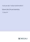 Edison; His Life and Inventions