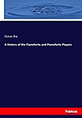 A History of the Pianoforte and Pianoforte Players