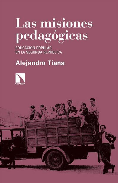 Las misiones pedagógicas : educación popular en la Segunda República