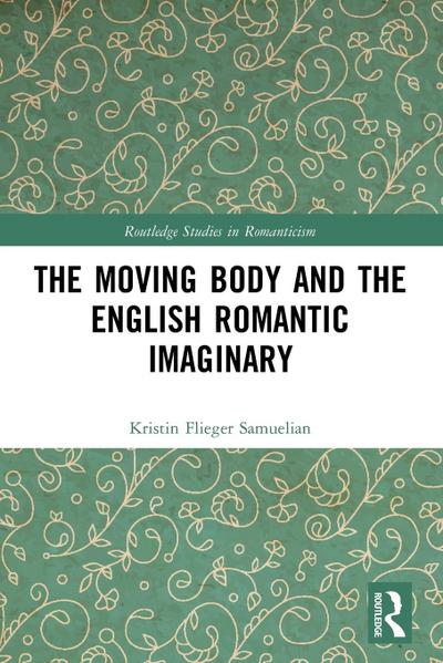The Moving Body and the English Romantic Imaginary