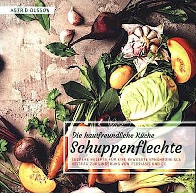 Die hautfreundliche Küche - Schuppenflechte