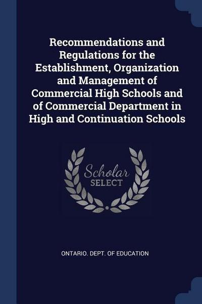 Recommendations and Regulations for the Establishment, Organization and Management of Commercial High Schools and of Commercial Department in High and