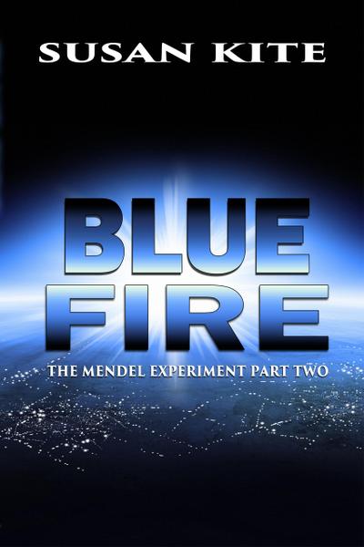 Blue Fire (The Mendel Experiment, #2)