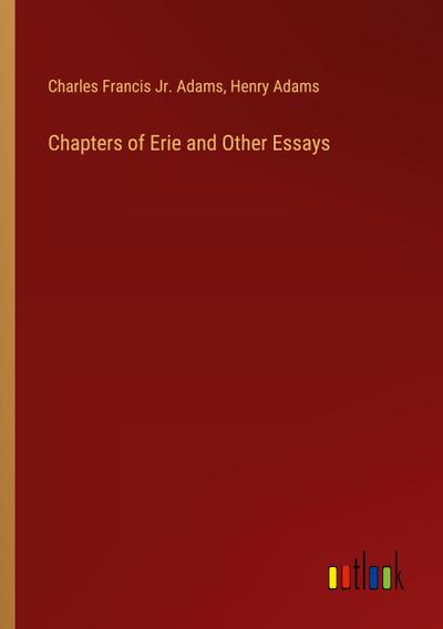 Chapters of Erie and Other Essays