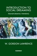 Introduction to Social Dreaming - W. Gordon Lawrence