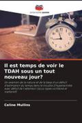 Il est temps de voir le TDAH sous un tout nouveau jour?