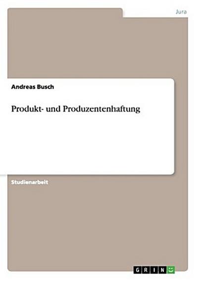 Produkt- und Produzentenhaftung