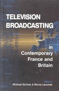 Television Broadcasting in Contemporary France and Britain