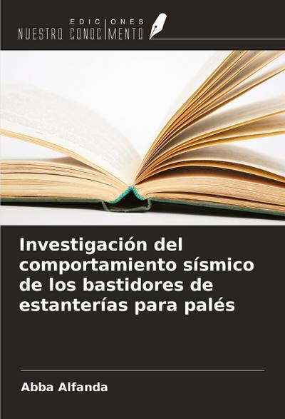 Investigación del comportamiento sísmico de los bastidores de estanterías para palés