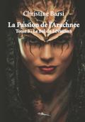 La Passion de l’Arachnee - Tome 3